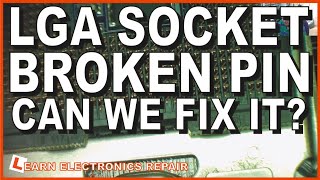 LGA SOCKET BROKEN PIN REPAIR - Can We Fix It? In ENGLISH. LER #102 LGA 775 1150 1151 1155 1156
