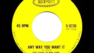 Video thumbnail of "1964 HITS ARCHIVE: Any Way You Want It - Dave Clark Five"