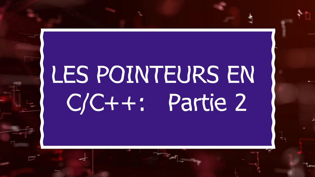 TABLEAU ET POINTEUR EN C/C++ : Pointeurs Partie 2 - YouTube