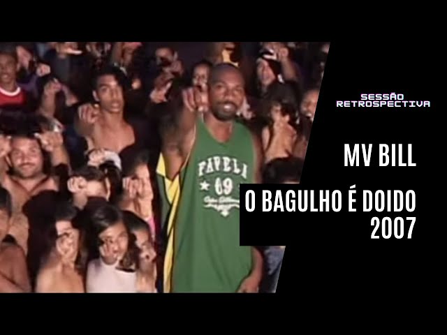 MV Bill - O Bagulho é Doido (2007) class=