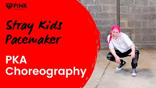 Stray Kids - Pacemaker PKA Choreography