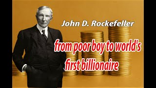 "from poor to the world's first and richest billionaire | John D. Rockefeller"