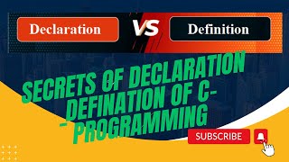 Secrets of declaration and definition of c programming -1|Understanding Declaration and Definition
