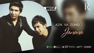 Azizxo'ja (Azik) va Zohid - Janona | Азизхужа (Азик) ва Зохид - Жанона (music version)