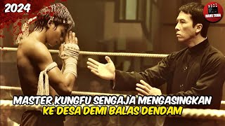 Master Kungfu Paling Mematikan Yang Sengaja Di Asingkan Karena Terlalu Kuat - Alur Cerita Flim