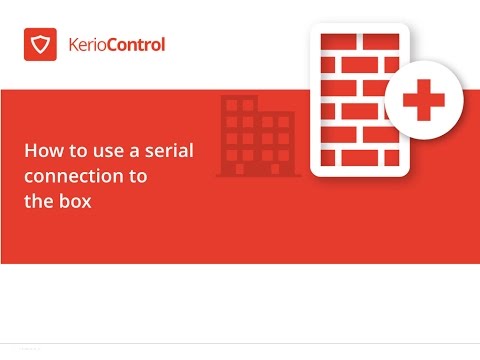 Kerio Control - How to use a serial connection