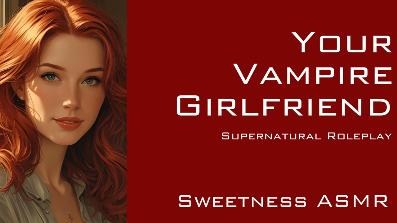 Your Vampire Girlfriend - Supernatural Girlfriend Roleplay