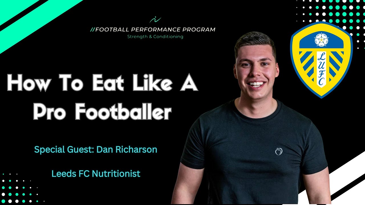 How to eat like a pro footballer Leeds Nutritionist YouTube