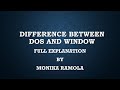 DIFFERENCE BETWEEN DOS AND WINDOW ?