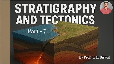 Stratigraphy and Tectonics of Aravalli Part - 7/8 by Prof. T. K. Biswal, IIT BOMBAY.