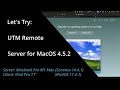 Lets Try UTM 4 5 2 Remote Server For MacOS Lets Try UTM 4 5 2 Remote Server For MacOS
