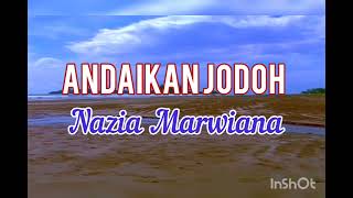 Download Lagu ANDAIKAN JODOH (LIRIK) - Nazia Marwiana Download Lagu ANDAIKAN JODOH (LIRIK) - Nazia Marwiana