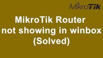 MikroTik Router  not showing in winbox (Solved)