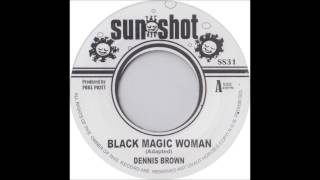 Dennis Brown ‎-- Black Magic Woman (Sunshot - 2001)