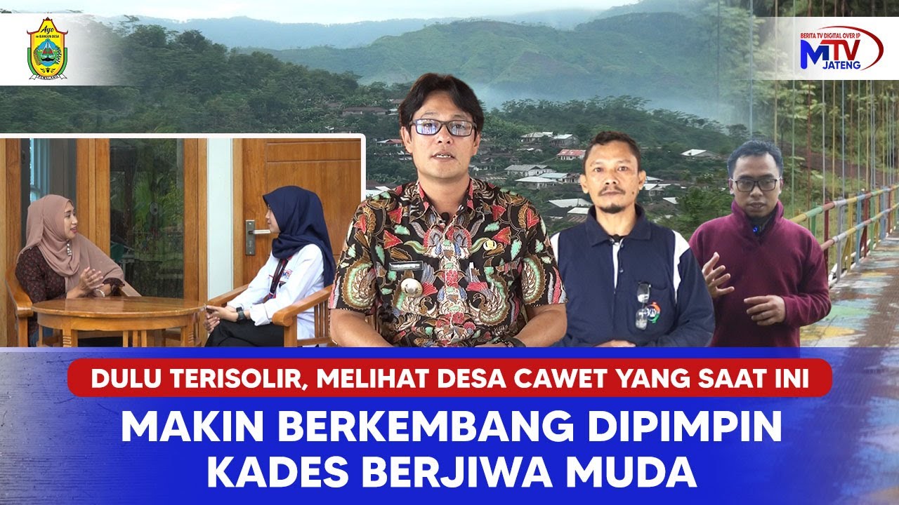 DULU TERISOLIR, KINI DESA CAWET MAJU PESAT DIPIMPIN KADES BERJIWA MUDA