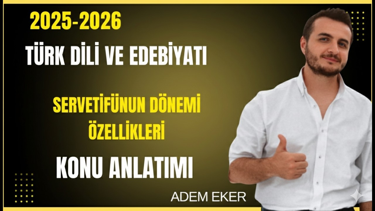 29) AYT Türk Dili ve Edebiyatı - Servetifünun Dönemi Özellikleri- Adem EKER - 2026