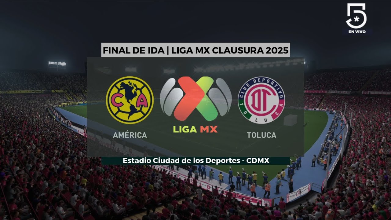 América vs Toluca | Final de Ida LIGA MX Clausura 2025 | Simulación ...