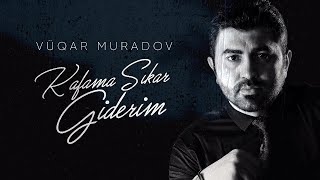 Vüqar Bariton Kafama Sıkar Giderim