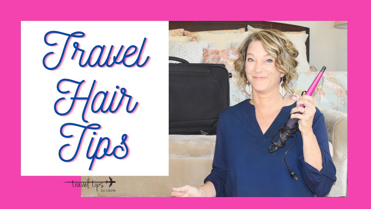 Travel Hair Care Tips YouTube
