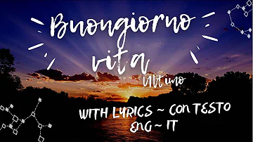 Buongiorno vita - Ultimo (English Lyrics - Con testo / ENG - IT)