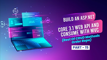 [Part 15] - Build an ASP.NET Core 3.1 Web API and Consume with MVC (Rest Of CRUD Methods Order Repo)
