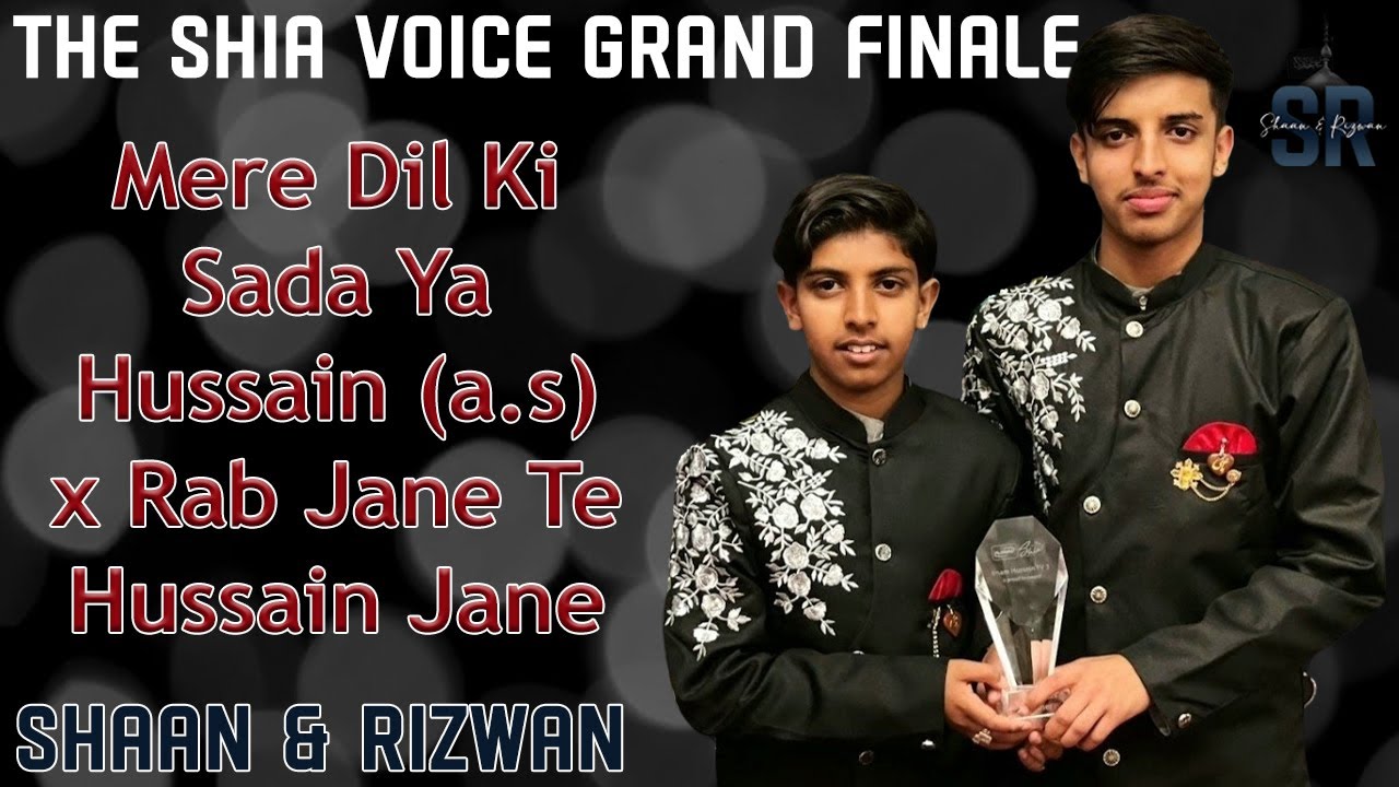 Shia Voice Grand Finale  Mere Dil Ki Sada Ya Hussain x Rab Jane  Shaan  Rizwan Hussain Manqabat