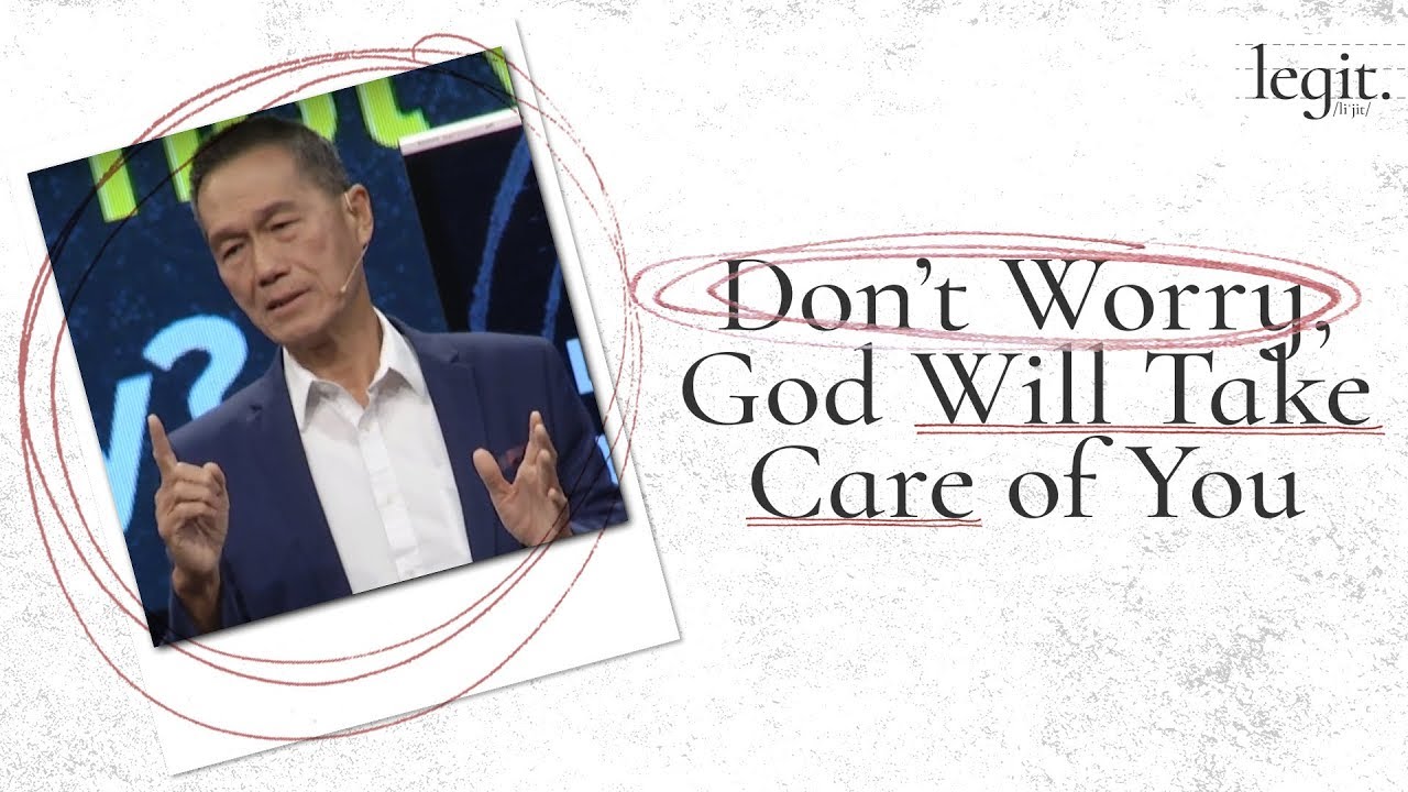 Legit - Don't Worry, God Will Take Care of You  - Peter Tanchi