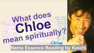 What is the meaning of the name Chloe spiritually? | Name Essence Reading