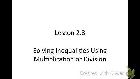 Algebra 2.3 Solving Inequalities Using Multiplication and Division