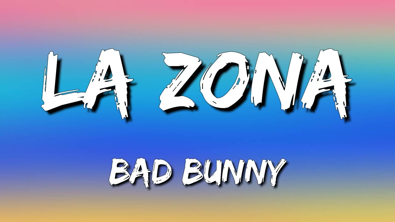 La Zona Bad Bunny (Letra\Lyrics) YouTube