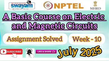 A Basic Course on Electric and Magnetic Circuits Assignment10 Answer#july2025week10#NPTELASSIGNMENTS