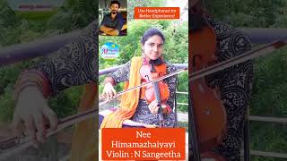 Nee Himamazhayayi | Kailas Menon | MM 6 | Malayalam Hit Song | Violin N Sangeetha shorts trending