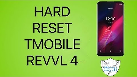 Hard reset T-Mobile Revvl 4 | DT DailyTech