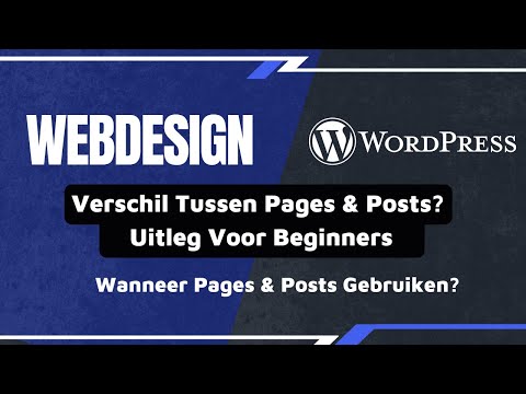 WAT IS HET VERSCHIL TUSSEN PAGES & POSTS VOOR WORDPESS WEBSITE? (UITLEG VOOR BEGINNERS)