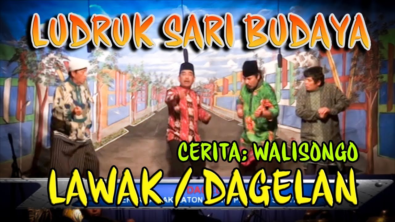 LAWAK / DAGELAN  - LUDRUK SARI BUDAYA - LAKON WALISONGO
