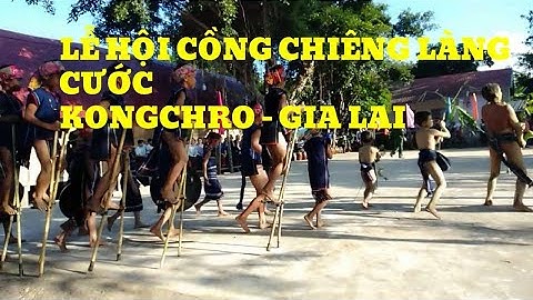 Lễ Hội Cồng Chiêng Làng Cước  - Kong Chro - Gia Lai