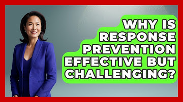 Why Is Response Prevention Effective But Challenging? - Habit Hacks Hub