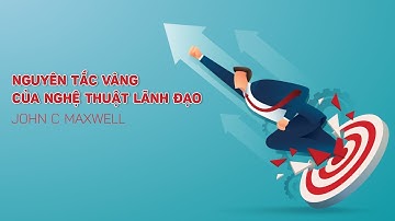 21 Nguyên Tắc Vàng Của Nghệ Thuật Lãnh Đạo của JOHN C  MAXWELL  | Tulato Review