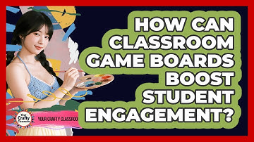 How Can Classroom Game Boards Boost Student Engagement? - Your Crafty Classroom