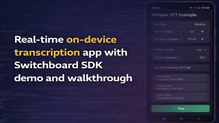 Real-time on-device transcription app with Switchboard SDK demo and walkthrough