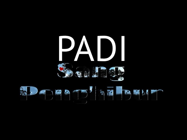 PADI - Sang Penghibur | Lirik class=