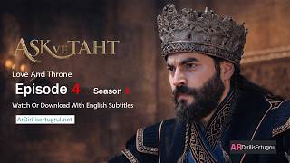 Ask ve Taht ( Love and Throne) With English Subtitles