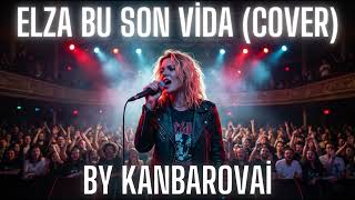 Elza Seyidcahan - Son Vida (Ai̇ Cover)