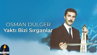 Osman Dülger - Yaktı Bizi Sırganlar (Official Lyric Video)
