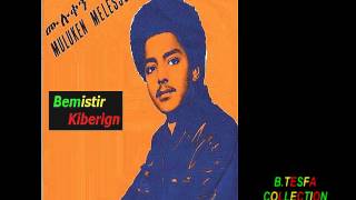 Muluken Melesse Bemistir Kiberign