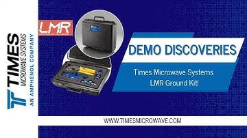 Demo Discoveries: Times Microwave Systems LMR Ground Kit!
