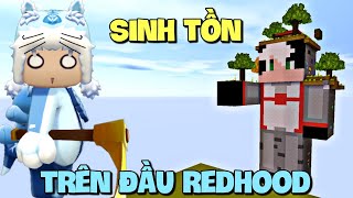 Thử thách sinh tồn trên đầu Redhood trong Mini World | Meowpeo