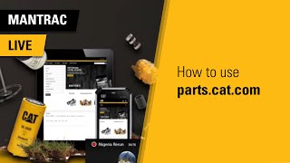 Mantrac Live Tutorial: Your Virtual Cat® Dealership - How to use Parts.Cat.Com