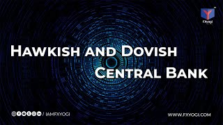 Hawkish And Dovish Central Bank