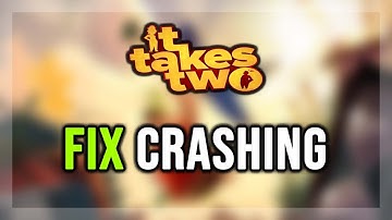 How to FIX It Takes Two Crashing/Crash on Startup/Crash to Desktop/Freezing